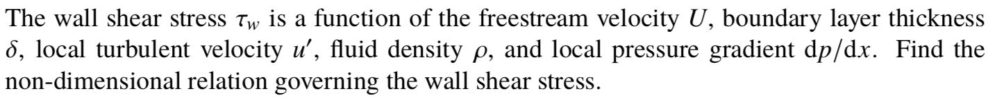Solved The wall shear stress Tw is a function of the | Chegg.com