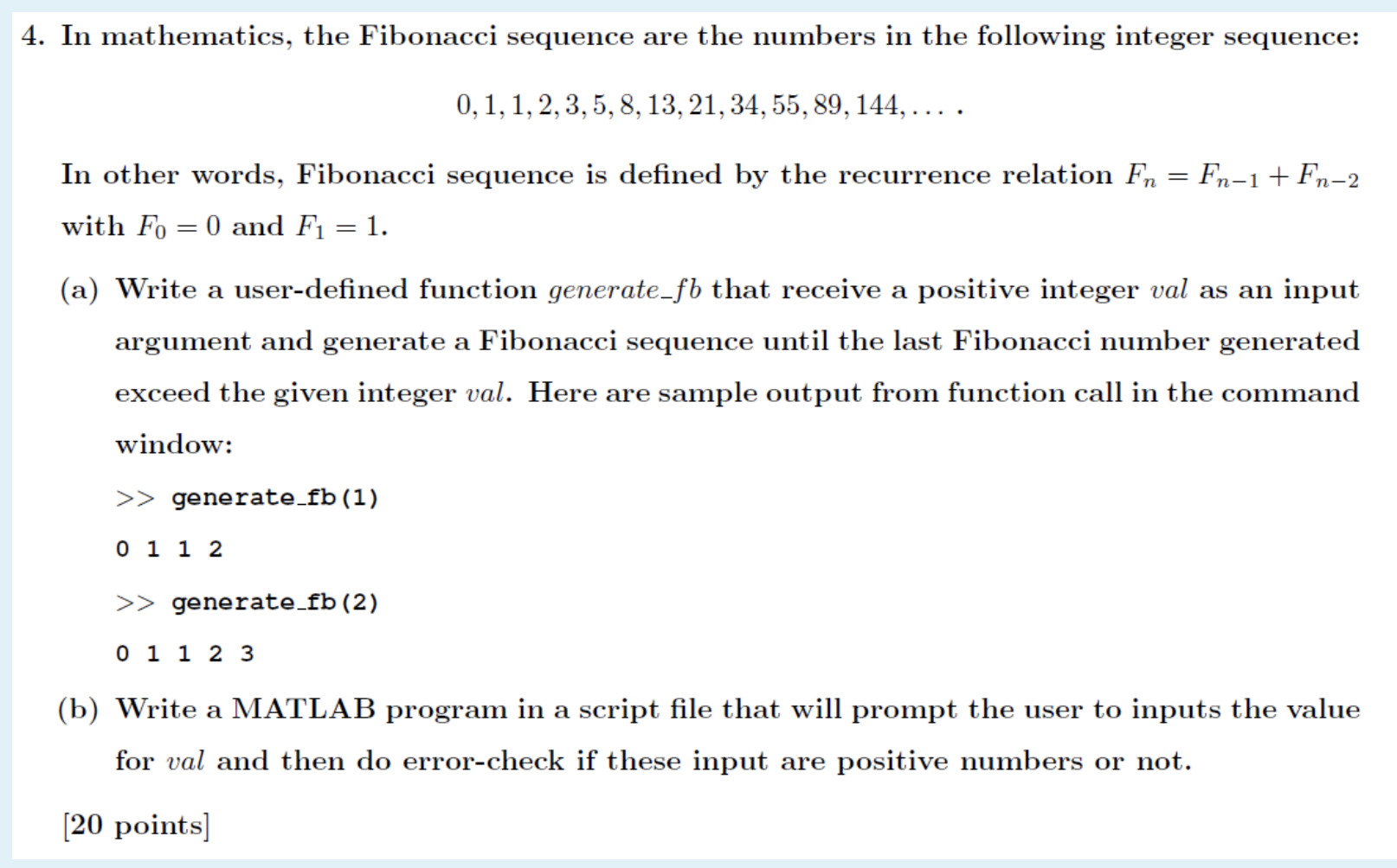Solved 4. In mathematics, the Fibonacci sequence are the | Chegg.com