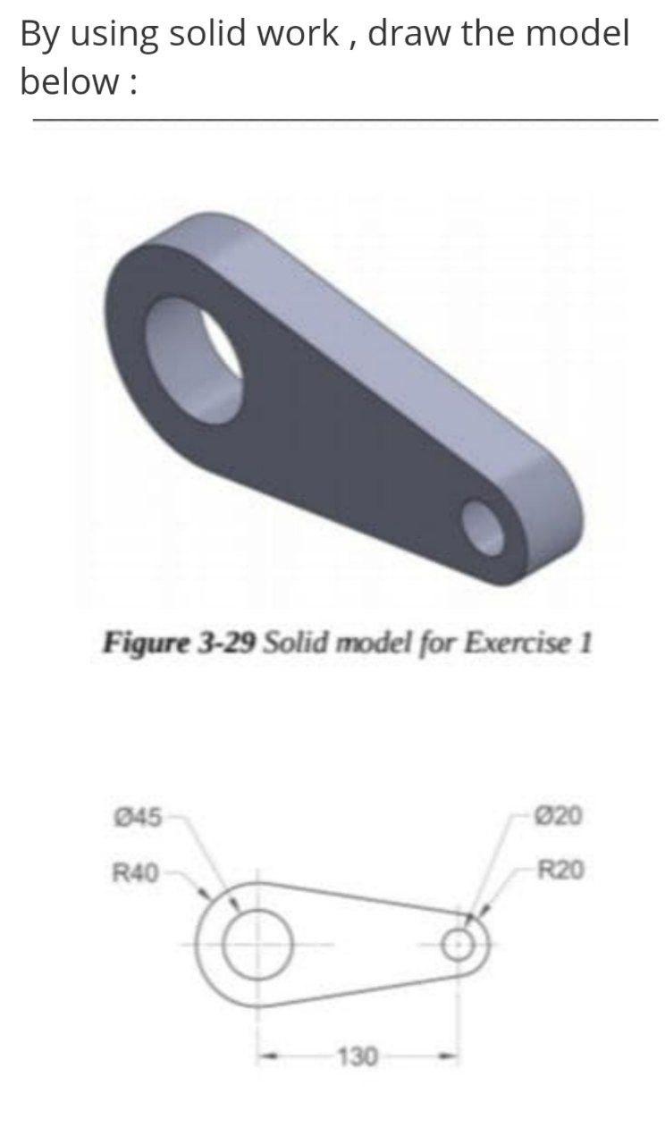 Solved By using solid work, draw the model below: Figure | Chegg.com