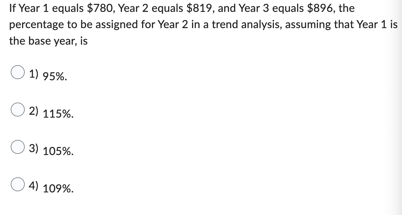 Solved If Year 1 equals $780, Year 2 equals $819, and Year 3