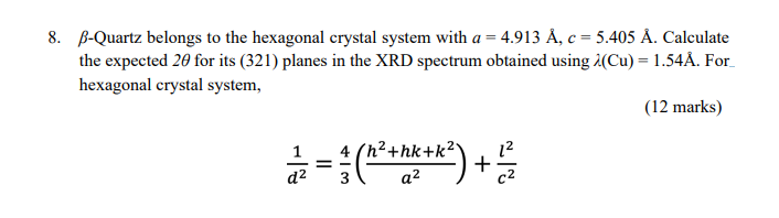 Solved 8. B-Quartz belongs to the hexagonal crystal system | Chegg.com