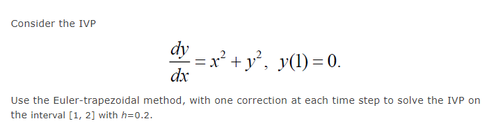 Solved Consider The Ivp Dy X² Y² Y I 0 Dx Use The