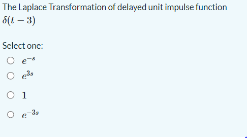 Solved The Laplace Transformation of delayed unit impulse | Chegg.com