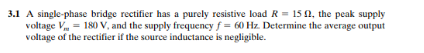 Solved 3.1 A single-phase bridge rectifier has a purely | Chegg.com