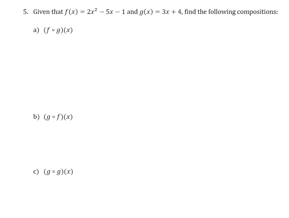 Solved 5. Given that f(x)=2x2−5x−1 and g(x)=3x+4, find the | Chegg.com