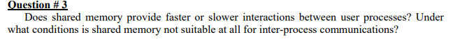 Solved Question # 3 Does Shared Memory Provide Faster Or | Chegg.com