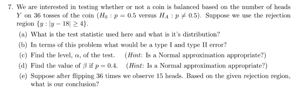 Solved 7. We are interested in testing whether or not a coin | Chegg.com