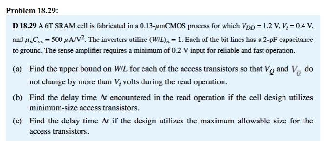 Solved D 18.29 A 6T SRAM cell is fabricated in a 0.13