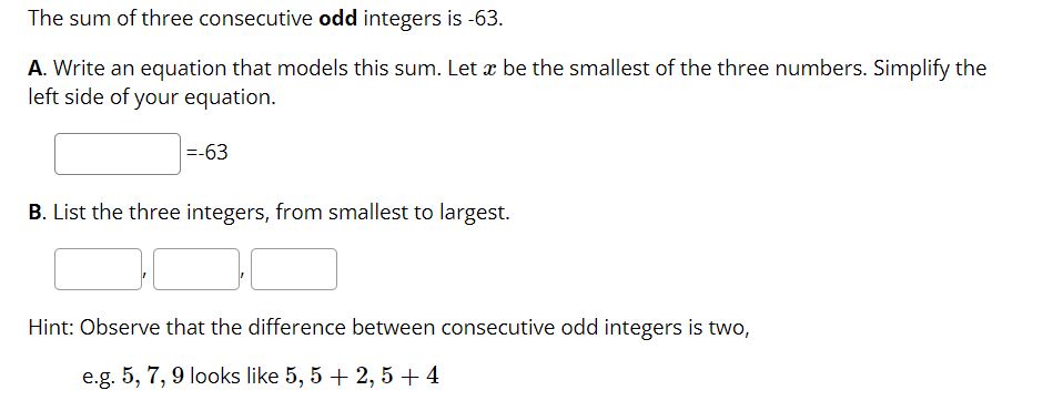 Solved The sum of three consecutive odd integers is -63. A. | Chegg.com