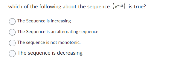 Solved which of the following about the sequence e−n is | Chegg.com