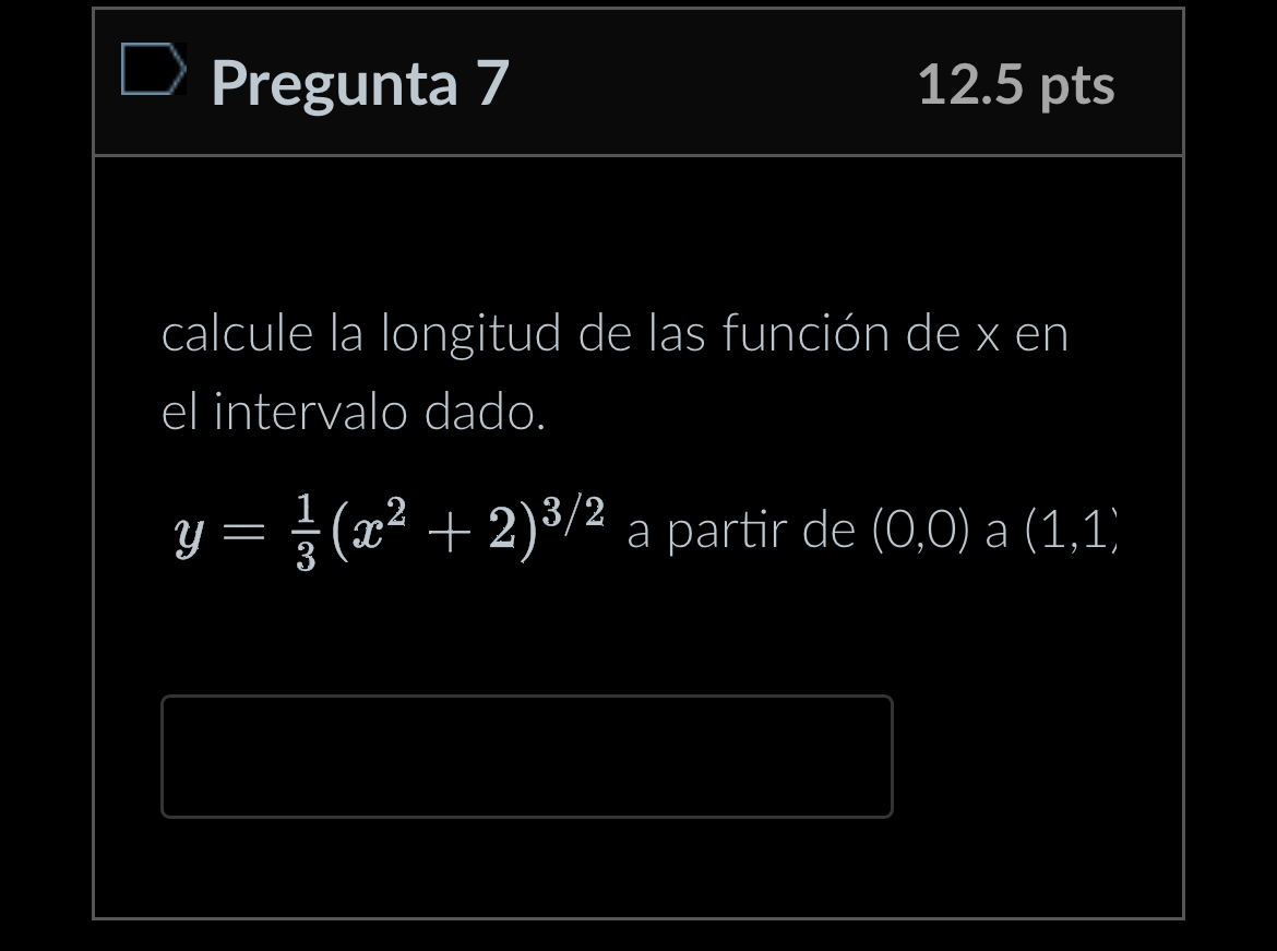 calcule la longitud de las función de \( x \) en el intervalo dado. \[ y=\frac{1}{3}\left(x^{2}+2\right)^{3 / 2} \text { a pa