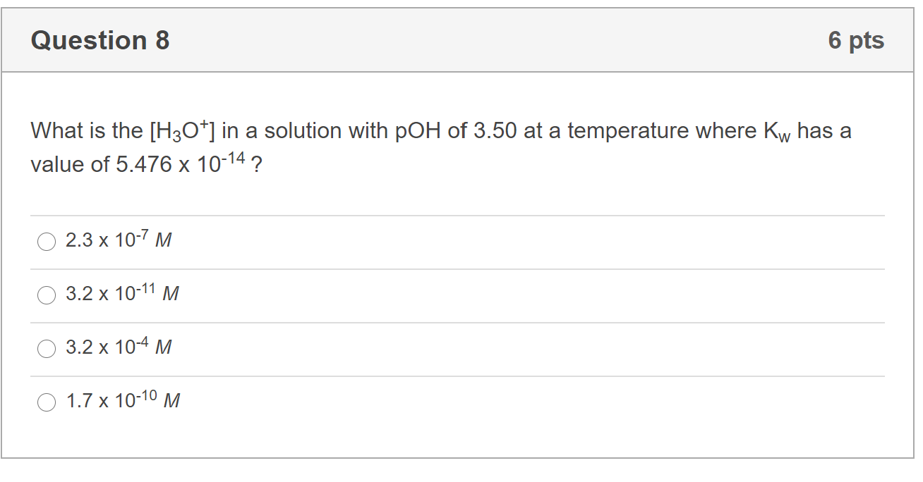 Solved Question 8 6 Pts What Is The H3o In A Solution Chegg Com