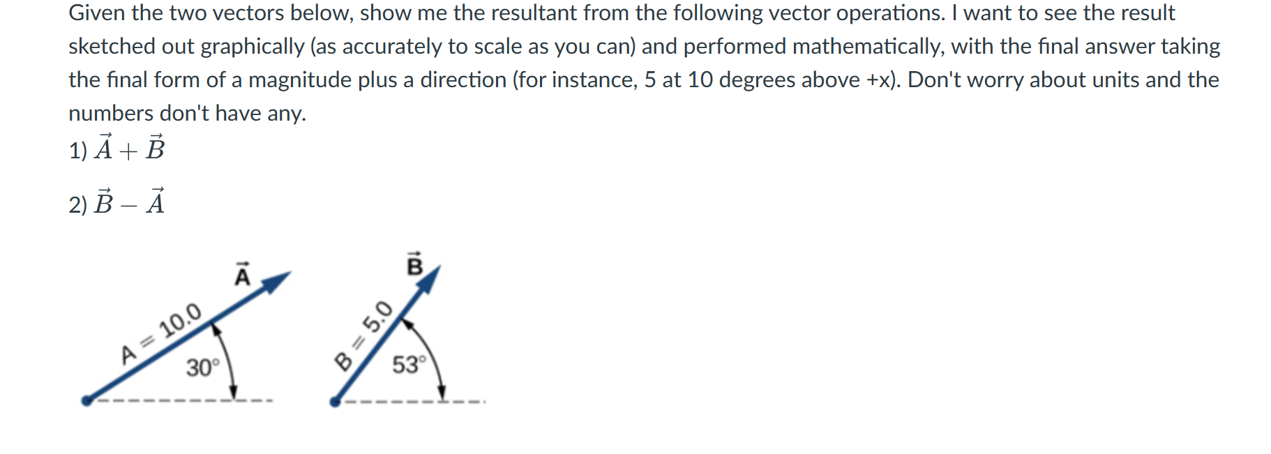 Solved Given The Two Vectors Below, Show Me The Resultant | Chegg.com