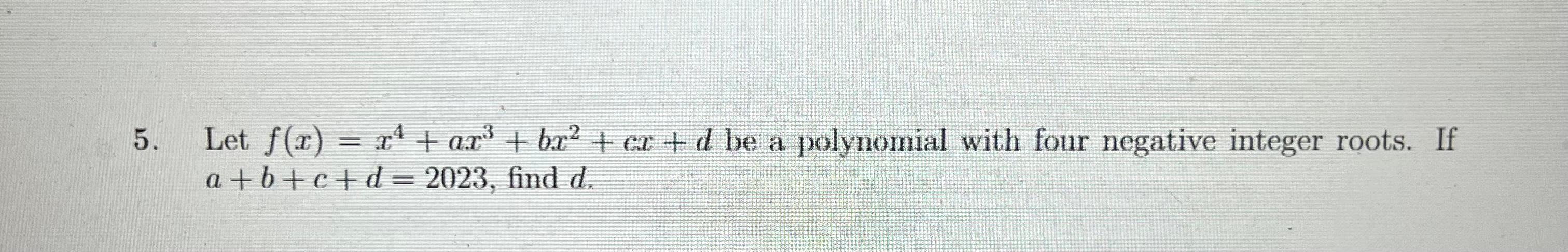 Solved Let F(x)=x4+ax3+bx2+cx+d Be A Polynomial With Four | Chegg.com