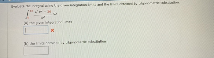 Solved Evaluate the integral using the given integration | Chegg.com