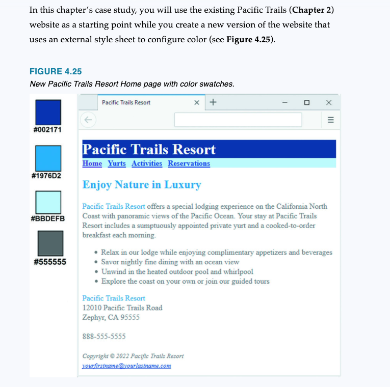 In this chapters case study, you will use the existing Pacific Trails (Chapter 2) website as a starting point while you crea