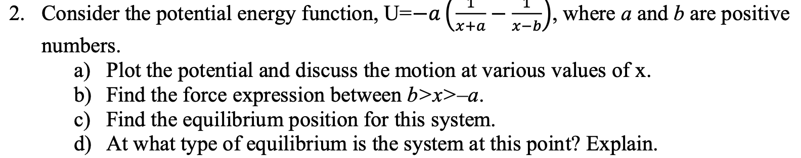 Solved Consider the potential energy function, U=−𝑎 ( 1 − 1 | Chegg.com