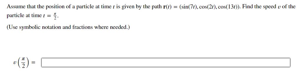 Solved Assume that the position of a particle at time 𝑡 is | Chegg.com