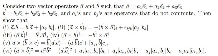 Solved Consider two vector operators ā and 5 such that a = | Chegg.com
