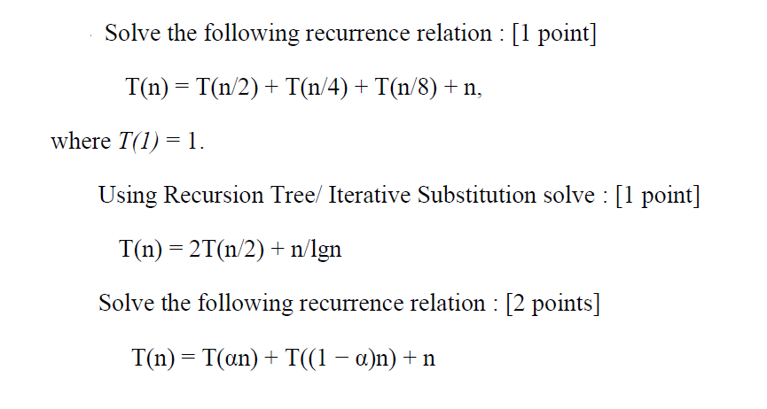 Solved Solve The Following Recurrence Relation : [1 Point] | Chegg.com