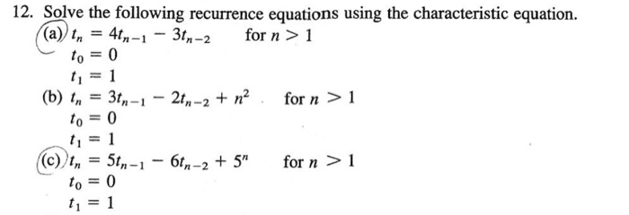 Solved 12. Solve the following recurrence equations using | Chegg.com