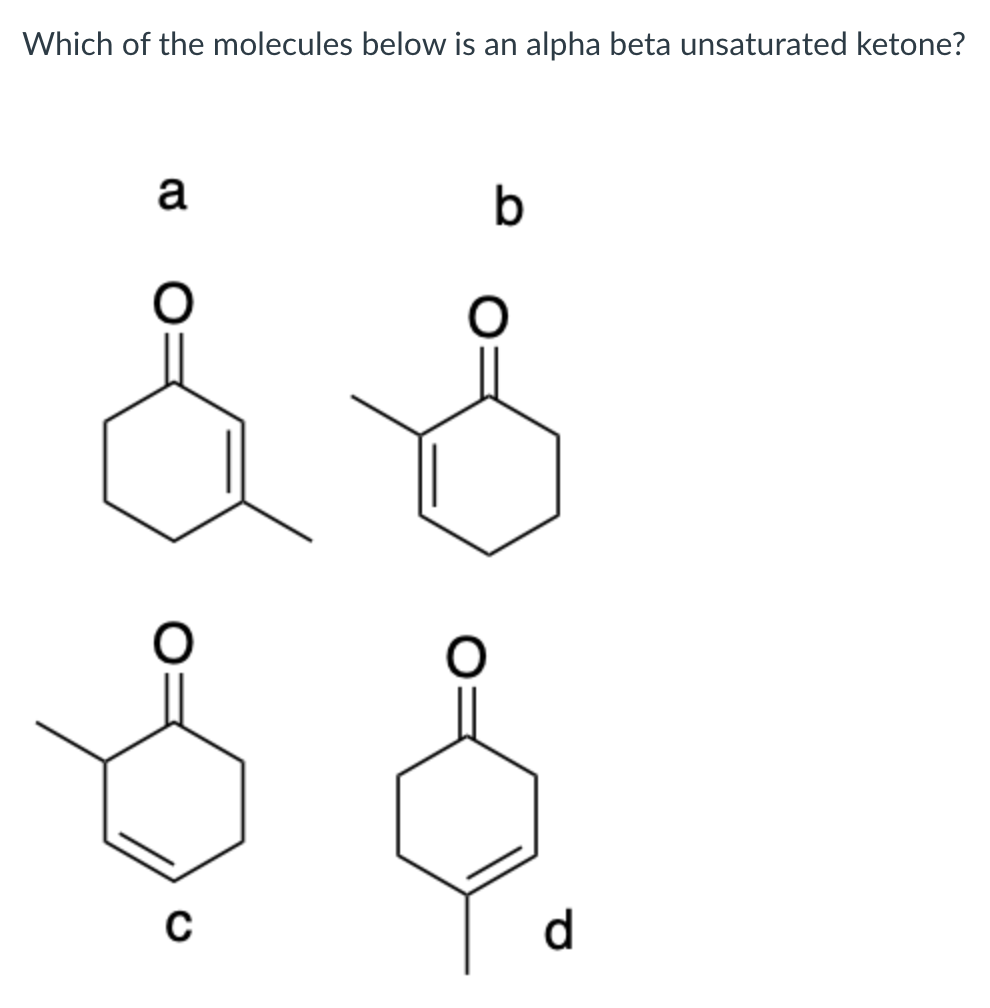 Solved Which of the molecules below is an alpha beta | Chegg.com