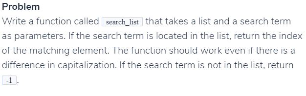 Solved Problem Write a function called search_list that | Chegg.com