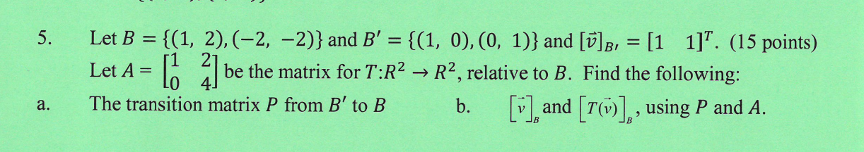 Solved 5. Let B = {(1, 2),(-2, -2)} And B' = {(1, 0), (0, | Chegg.com