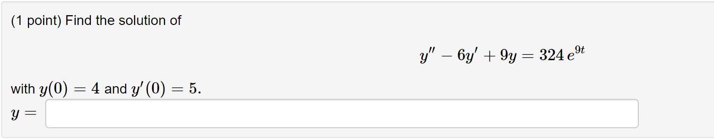 solved-1-point-find-the-solution-of-y-6y-9y-324-et-chegg