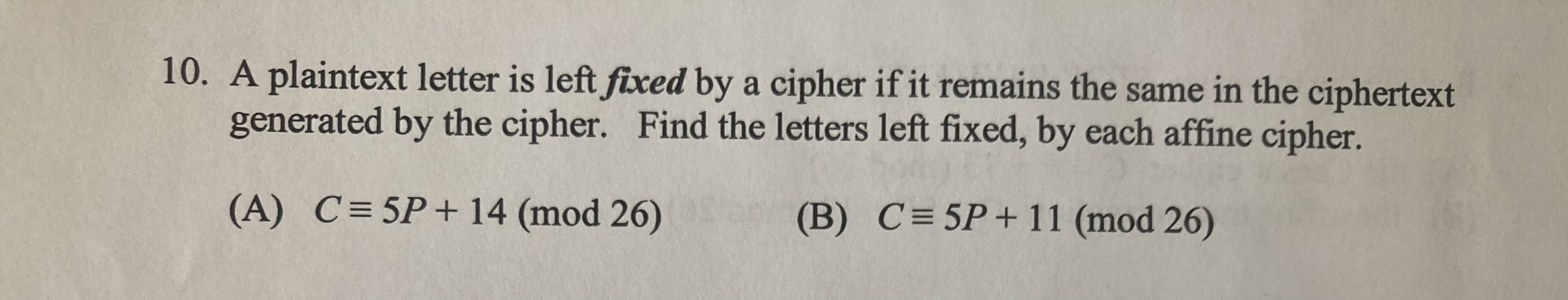 10. A plaintext letter is left fixed by a cipher if | Chegg.com