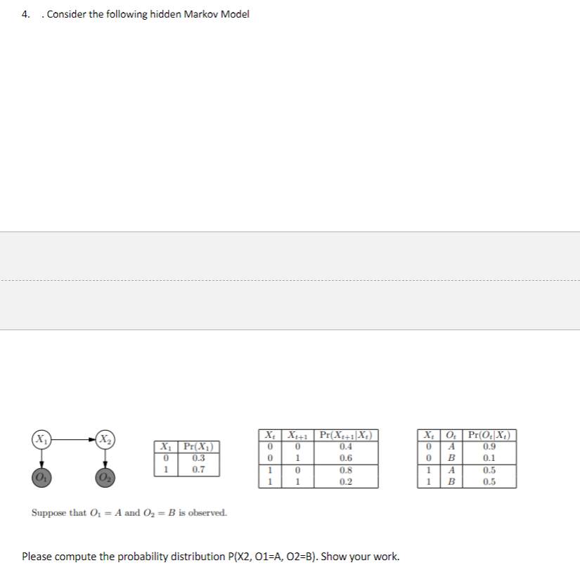 Solved 4. . Consider the following hidden Markov Model (X1 | Chegg.com