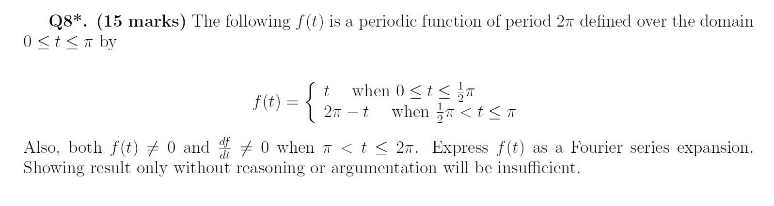 Solved Q8*. (15 marks) The following f(t) is a periodic | Chegg.com