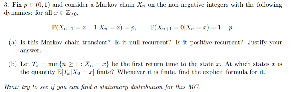 Solved 3. Fix p € (0,1) and consider a Markov chain Xn on | Chegg.com