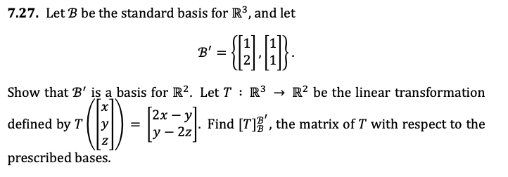 Solved 7.27. Let B Be The Standard Basis For R3, And Let B' | Chegg.com