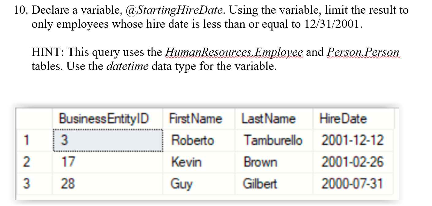 Solved Declare a variable, @StartingHireDate. Using | Chegg.com