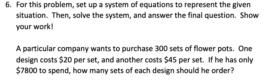 Solved 6. For this problem, set up a system of equations to | Chegg.com