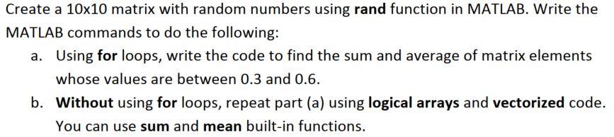 Solved Create a 10×10 matrix with random numbers using rand | Chegg.com image.