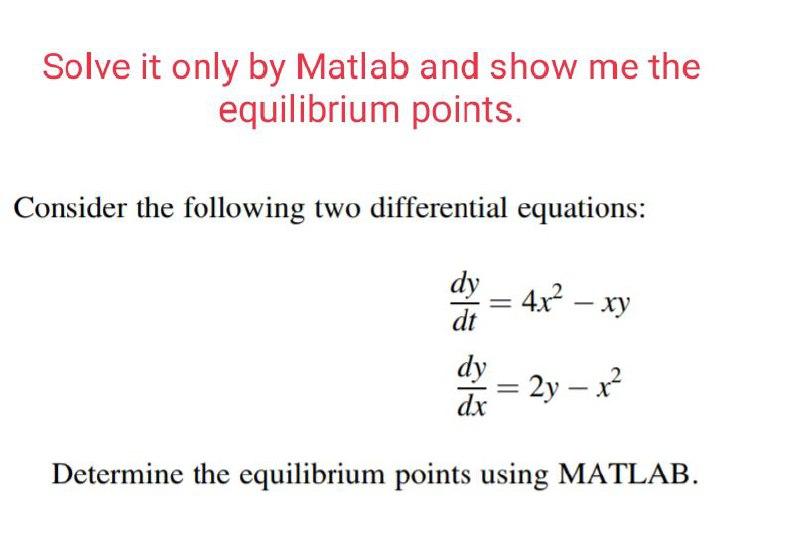 Solved Solve it only by Matlab and show me the equilibrium | Chegg.com
