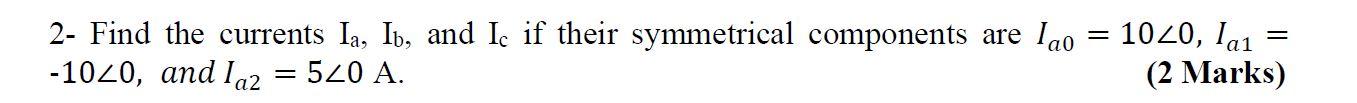 Solved 2- Find the currents Ia, Ib, and Ic if their | Chegg.com