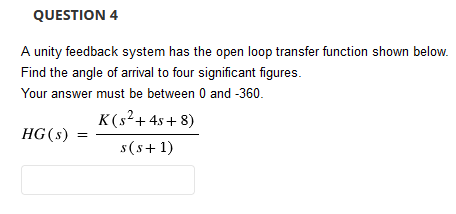 Solved A unity feedback system has the open loop transfer | Chegg.com