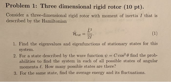 Solved Problem 1: Three dimensional rigid rotor (10 pt). | Chegg.com