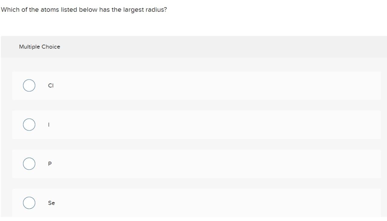 Solved Which of the atoms listed below has the largest | Chegg.com