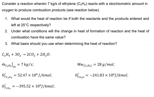 Solved Consider a reaction wherein 7 kg s of ethylene C2H4