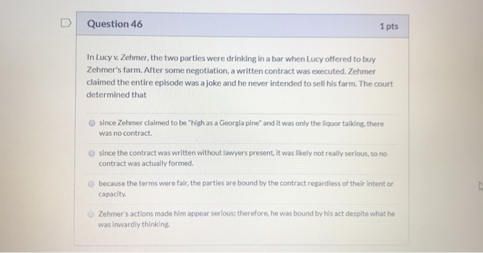 Solved DI Question 46 1 pts In Lucy v. Zehmer, the two | Chegg.com