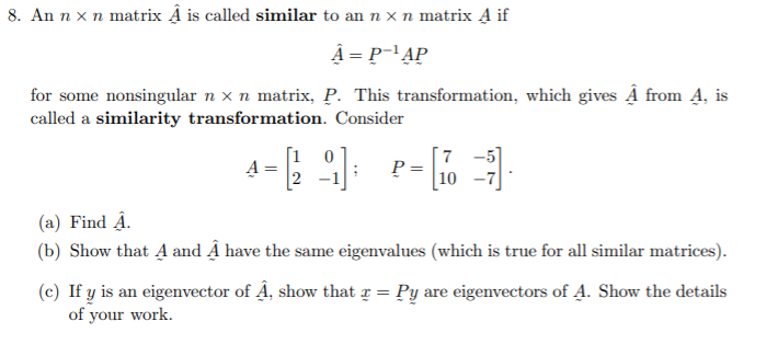 Solved 8 An N X N Matrix A Is Called Similar To An N X N Chegg Com