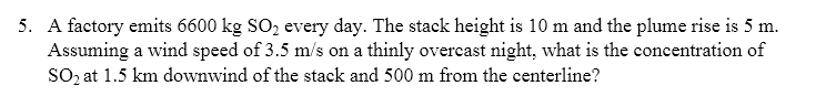 Solved 5. A factory emits 6600 kg SO2 every day. The stack | Chegg.com