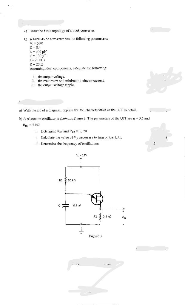 2) Traw the bassic inpology of a buck converter.
b) A buck dc-dc converter bass the follouing parameters:
\[
\begin{array}{l}