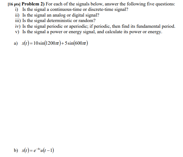 Solved [16 pts] Problem 2) For each of the signals below, | Chegg.com