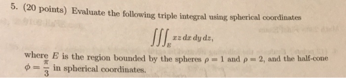 Solved Evaluate The Following Triple Integral Using Chegg