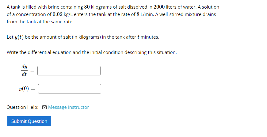 A tank is filled with brine containing 80 kilograms of salt dissolved in 2000 liters of water. A solution of a concentration 